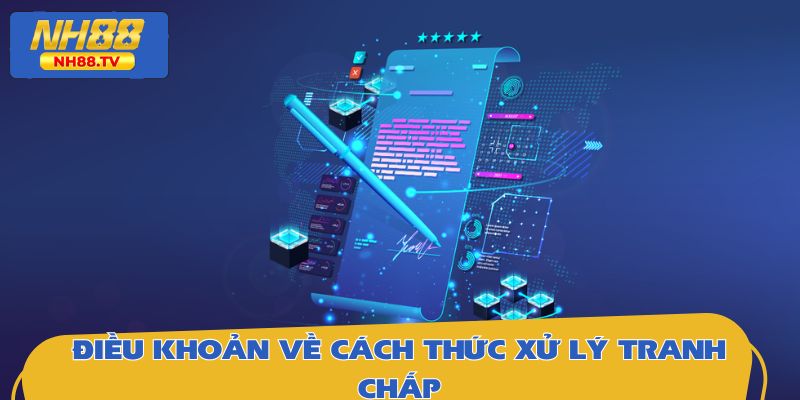 Điều khoản về cách thức xử lý tranh chấp tại nhà cái
