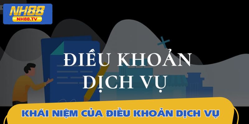Khái niệm của điều khoản dịch vụ và mức độ quan trọng