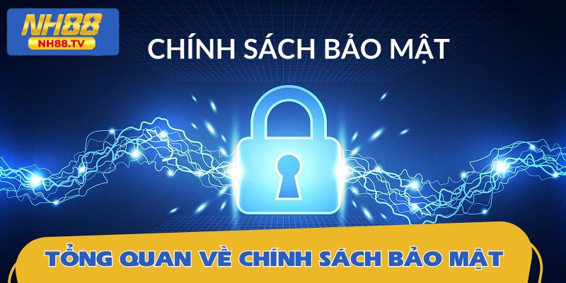 Tổng quan về chính sách bảo mật tại nhà cái NH88
