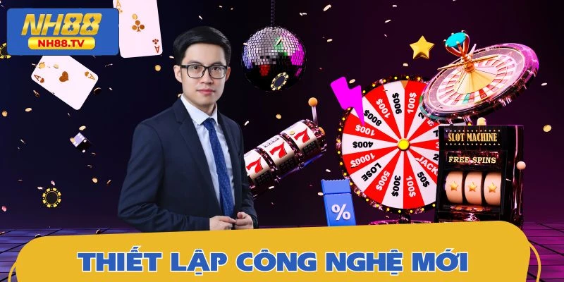 Thiết lập công nghệ mới tạo trải nghiệm chuyên nghiệp