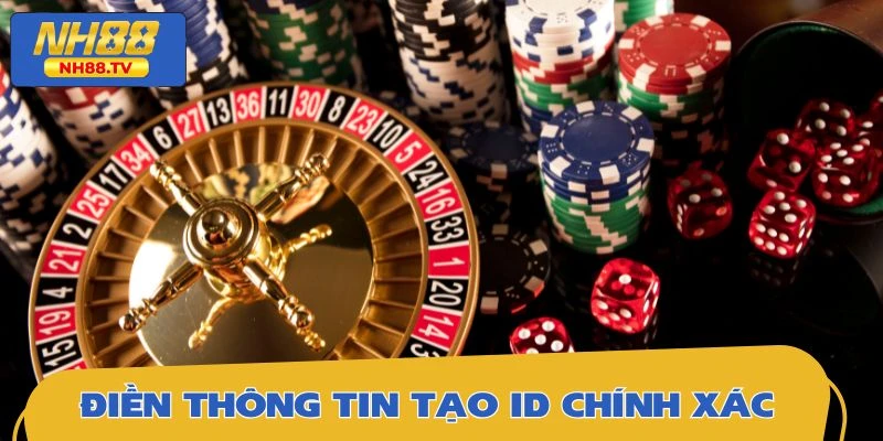 Điền thông tin tạo ID chính xác cho hệ thống