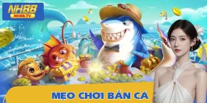 Những Mẹo Chơi Bắn Cá Đơn Giản Nhưng Cực Kỳ Hiệu Quả 2025