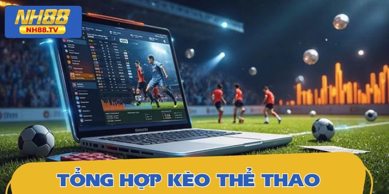 Danh sách các loại hình cá cược theo kèo nóng bỏng hiện có