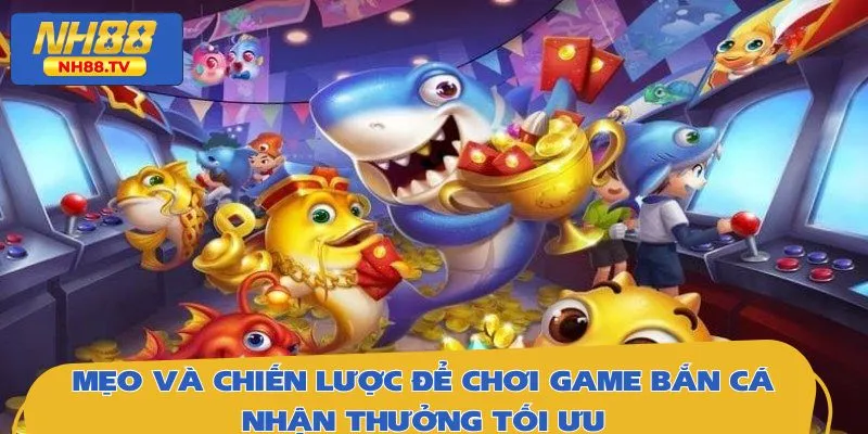 Áp dụng các mẹo chơi bắn hiệu quả từ chuyên gia